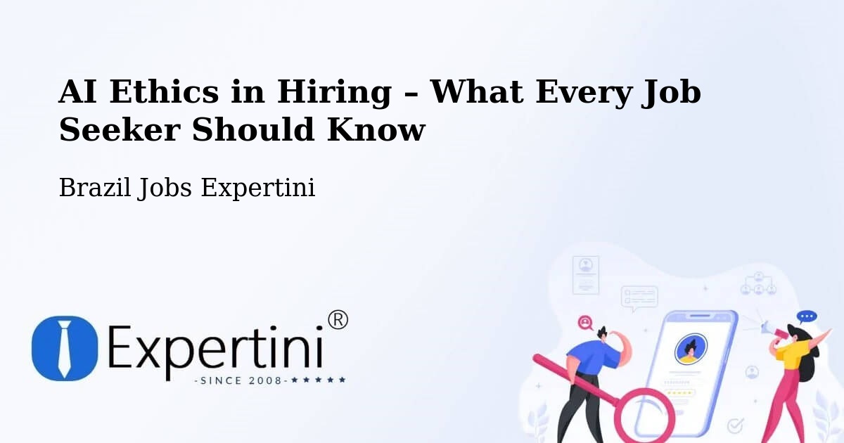 AI Ethics in Recruitment & Hiring – Caratinga - Caratinga, Brazil Jobs Expertini